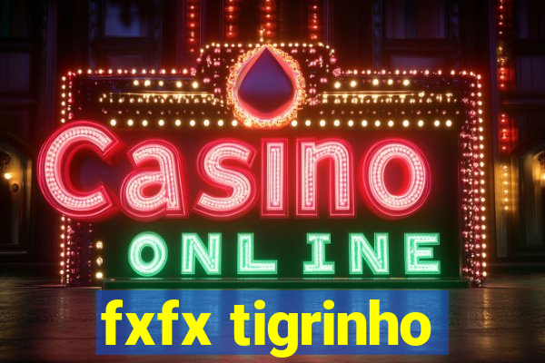 fxfx tigrinho